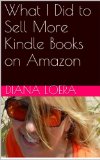 What I Did to Sell More Kindle Books on Amazon