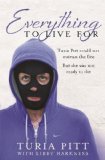 Everything to Live For: The Inspirational Story of Turia Pitt