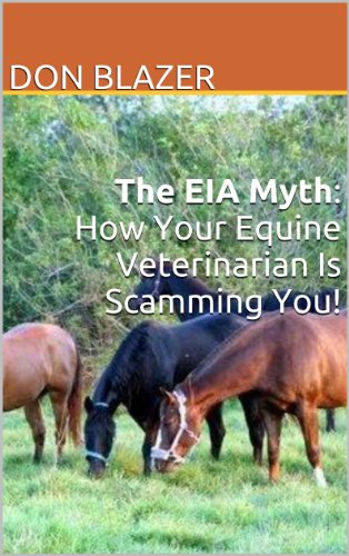 The EIA Myth    How Your Equine Veterinarian Is Scamming You