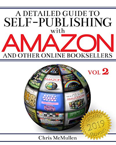 A Detailed Guide to Self-Publishing with Amazon and Other Online Booksellers: Proofreading, Author Pages, Marketing, and More
