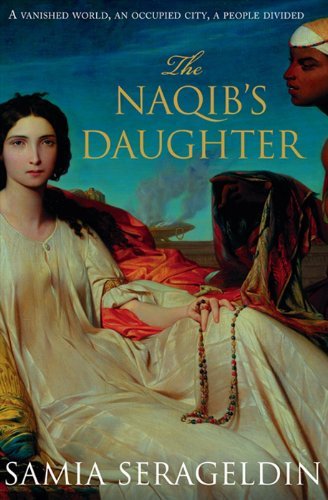 The Naqib's Daughter [Hardcover] [2009] Samia Serageldin