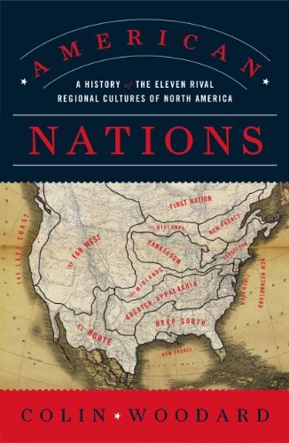American Nations: A History of the Eleven Rival Regional Cultures of North America [Paperback] [2012] Reprint Ed. Colin Woodard