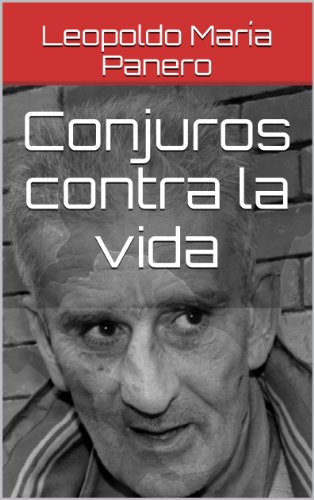 Conjuros contra la vida (Spanish Edition)