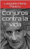 Conjuros contra la vida (Spanish Edition)