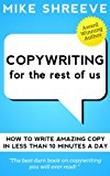 Copywriting For The Rest Of Us (Marketing For The Rest Of Us Book 2)
