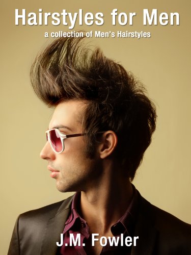 Hairstyles for Men - A Collection of Haircuts for Men (Hairstyle Photography Book 1)