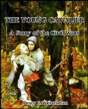 The Young Cavalier : A Story of the Civil Wars