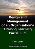 Design and Management of an Organisation's Lifelong Learning Curriculum (Optimising Demand-led Learning Book 26)