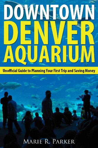 Downtown Denver Aquarium: Unofficial Guide to Planning Your First Trip and Saving Money