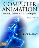 Computer Animation, Third Edition: Algorithms and Techniques [Hardcover] [2012] 3 Ed. Rick Parent