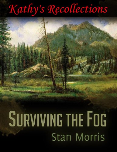 Surviving the Fog-Kathy's Recollections