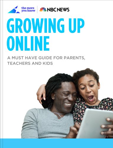 Growing Up Online: A Must Have Guide for Parents, Teachers, and Kids