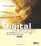 Digital Design (VHDL): An Embedded Systems Approach Using VHDL [Paperback] [2007] Peter J. Ashenden