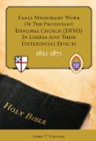 Early Missionary Work of the Protestant Episcopal Church (DMFS) in Liberia and Their Differential Effects 1821-1871