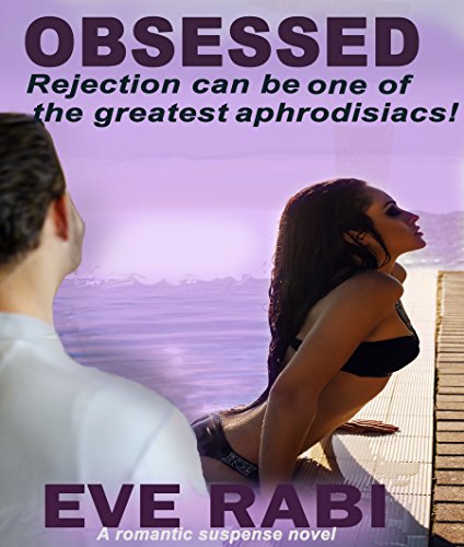 Romantic Suspense Books 1: OBSESSED (gripping psychological suspense romantic crime thriller dark conspiracy mystery romance novels free on kindle unlimited Billionaire Playboy)