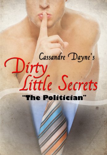 The Politician (Dirty Little Secrets Book 4)