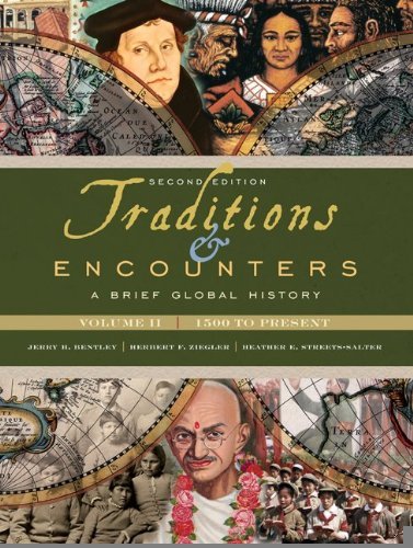 Traditions & Encounters: A Brief Global History, Volume II [Paperback] [2009] 2 Ed. Jerry Bentley, Herbert Ziegler, Heather Streets Salter