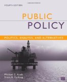 Public Policy: Politics, Analysis, and Alternatives, 4th Edition [Paperback] [2012] 4 Ed. Michael E Kraft, Scott R. Furlong