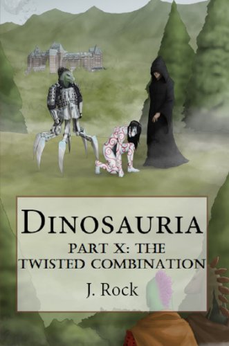 Dinosauria - Part X: The Twisted Combination
