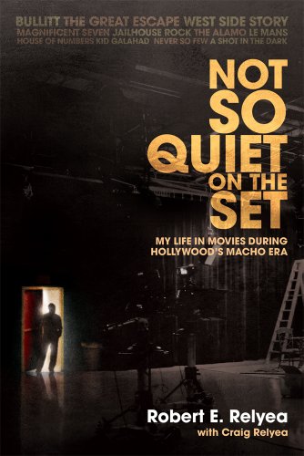 Not So Quiet On The Set: My Life In Movies During Hollywood's Macho Era