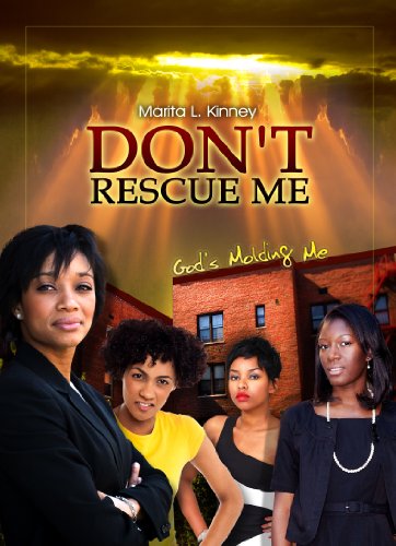 Don't Rescue Me, God's Molding Me (The Snow Series Book 2)