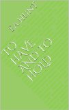 To Have and To Hold