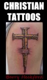 Christian Tattoos: Ideas & Designs (Tattoo Design Collection)