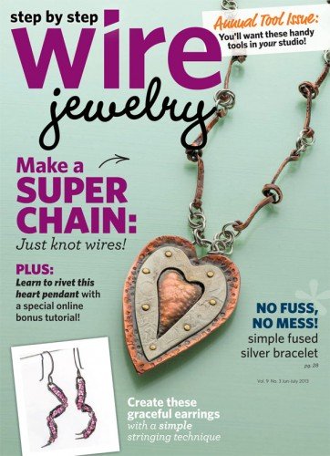 Step By Step Wire Jewelry Magazine June July 2013 Volume 9 Number 3