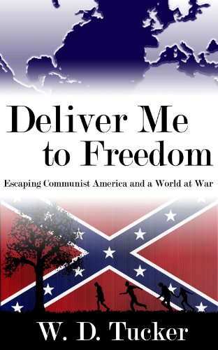 Deliver Me to Freedom : Escaping Communist America and a World at War