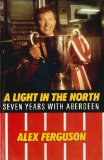Alex Ferguson: A Light in the North