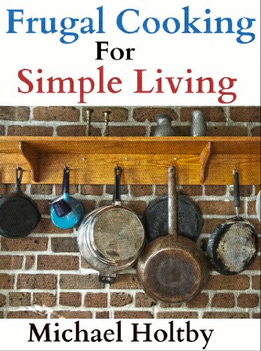 Frugal Cooking for Simple Living (90+ Recipes)