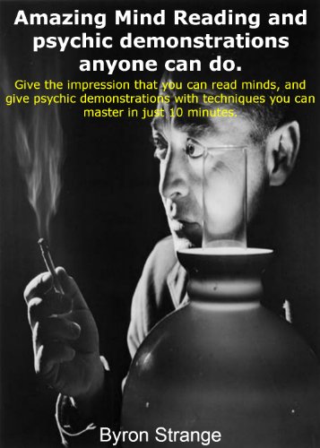Amazing Mind Reading and Psychic demonstrations anyone can do.