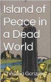 Island of Peace in a Dead World (Alexandra's Tale Book 1)