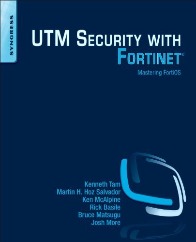 UTM Security with Fortinet: Mastering FortiOS by Tam, Kenneth Published by Syngress 1st (first) edition (2012) Paperback