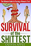 Survival of the Shittest: The Ultimate Guide to Passing a Woman's Test