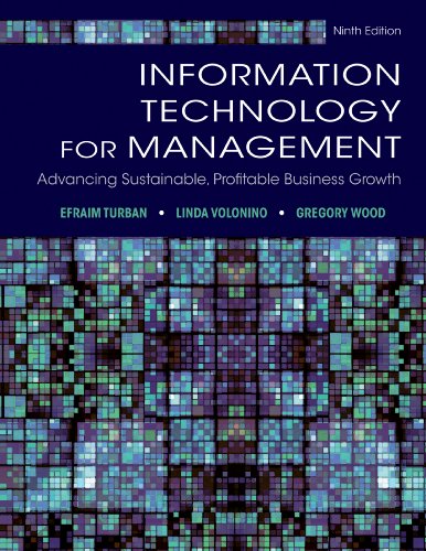 Information Technology for Management:Advancing Sustainable, Profitable Business Growth, 9E