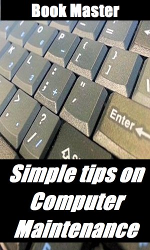 Simple Tips on Computer Maintenance