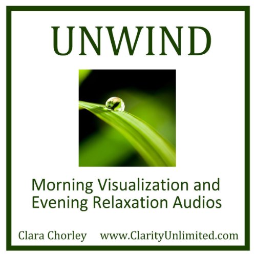 Unwind: Morning Visualization and Evening Relaxation Audios