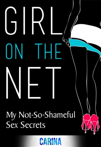 Girl On The Net: My Not-So-Shameful Sex Secrets