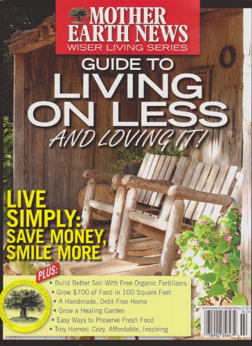 Mother Earth News Guide to Living on Less Magazine Summer 2013