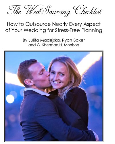 The WedSourcing Checklist - How to Outsource Nearly Every Aspect of Your Wedding for Stress-Free Planning
