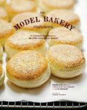 The Model Bakery Cookbook: 75 Favorite Recipes from the Beloved Napa Valley Bakery