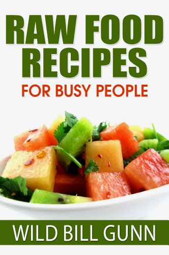 Raw Food Recipes for Busy People