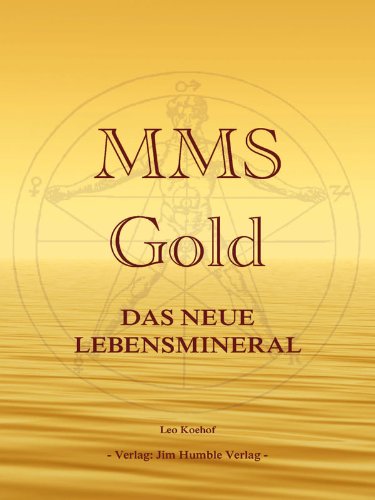MMS Gold: Das neue Lebensmineral - XXXL-Leseprobe (German Edition)