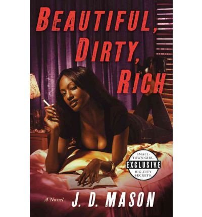 Beautiful, Dirty, Rich: A Novel