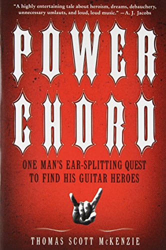 Power Chord: One Man's Ear-Splitting Quest to Find His Guitar Heroes