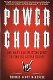 Power Chord: One Man's Ear Splitting Quest to Find His Guitar Heroes