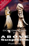 Don Danger: Above Suspicion Part One