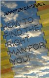 HOW TO FIND THE RIGHT MAN FOR YOU!