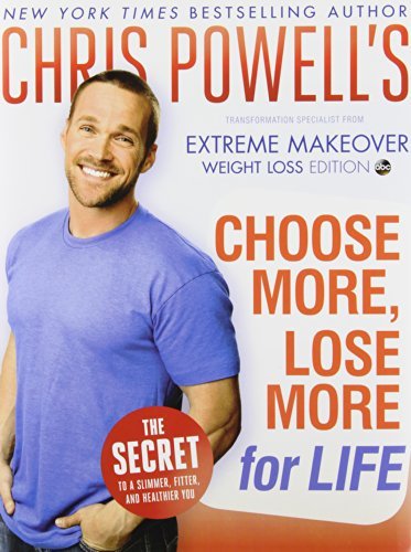 By Chris Powell:Chris Powell's Choose More, Lose More for Life [Hardcover]